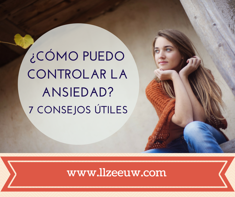 Cómo puedo controlar la ansiedad Lisette Zeeuw M Sc Psychologist in Barcelona